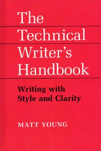 The Technical Writer's Handbook - Matt Young - Books - University Science Books,U.S. - 9781891389214 - July 1, 2025