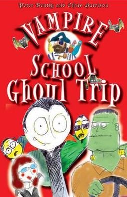 Cover for Peter Bently · Vampire School: Ghoul Trip - Vampire School (Paperback Bog) (2010)