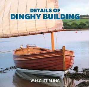 Cover for W.N.C. Stirling · Details of Dinghy Building (Paperback Book) (2021)