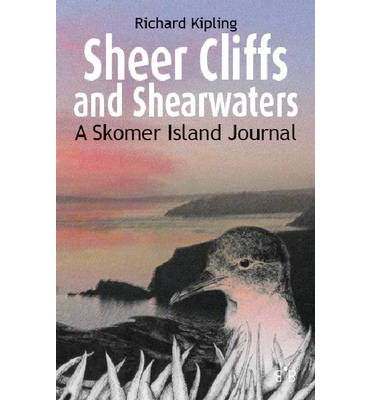 Cover for Richard Kipling · Sheer Cliffs and Shearwaters: A Skomer Island Journal (Paperback Book) (2013)
