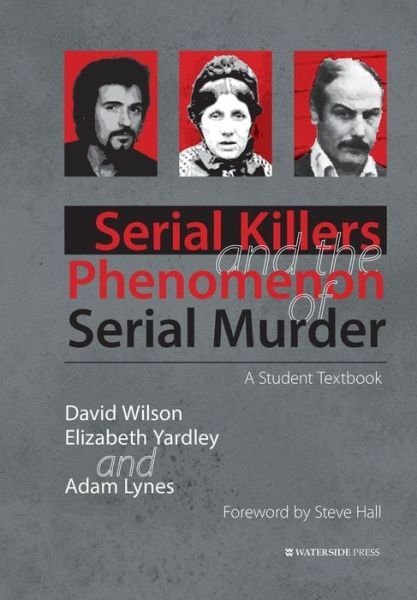 Cover for David Wilson · Serial Killers and the Phenomenon of Serial Murder: A Student Textbook (Taschenbuch) (2015)