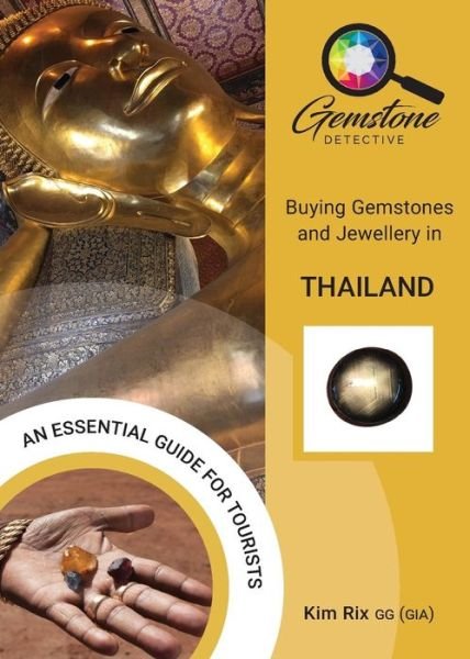 Cover for Kim Rix · The Gemstone Detective: Buying Gemstones and Jewellery in Thailand - The Gemstone Detective (Taschenbuch) (2019)