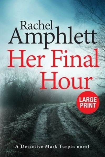 Rachel Amphlett · Her Final Hour: A Detective Mark Turpin murder mystery - Detective Mark Turpin (Paperback Bog) (2020)
