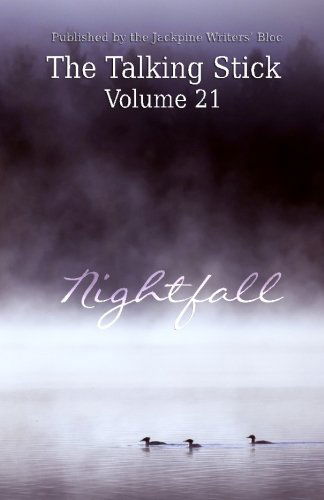 Cover for Jackpine Writers' Bloc · The Talking Stick: Volume 21: Nightfall (Paperback Book) (2012)