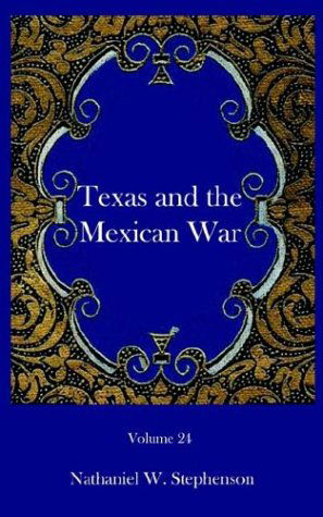 Cover for Nathaniel W. Stephenson · Texas and the Mexican War (Paperback Book) (2003)