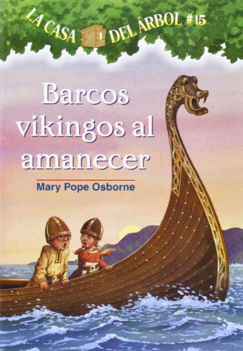 Barcos Vikingos Al Amanecer / Viking Ships at Sunrise (La Casa Del Arbol / Magic Tree House) (Spanish Edition) - Mary Pope Osborne - Bøker - Lectorum Pubns Inc (J) - 9781933032214 - 1. april 2007