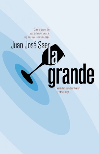 La Grande - Juan Jose Saer - Livros - Open Letter - 9781934824214 - 10 de julho de 2014