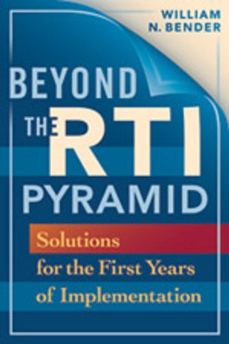 Beyond the Rti Pyramid: Solutions for the First Years of Implementation - William N. Bender - Books - Solution Tree - 9781935249214 - August 1, 2009