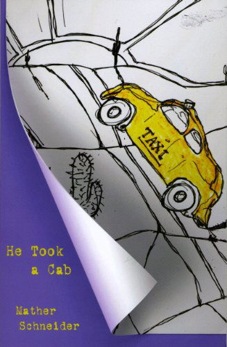 Cover for Mather Schneider · He Took a Cab (Paperback Book) (2011)