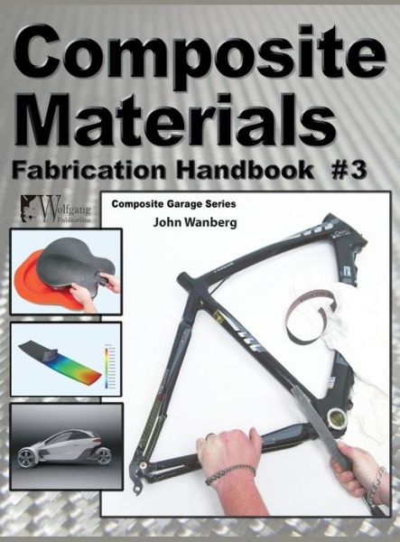 Cover for John Wanberg · Composite Materials Fabrication Handbook #3 (Inbunden Bok) (2013)