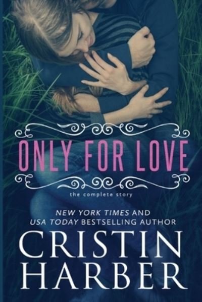Cover for Cristin Harber · Only for Love (Pocketbok) (2015)