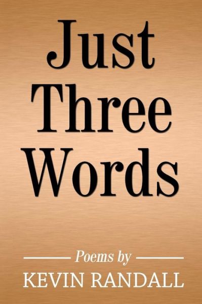 Cover for Kevin Randall · Just Three Words (Paperback Book) (2016)