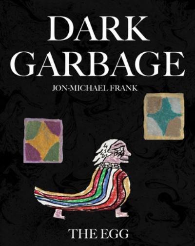 Cover for Emma Jon-Michael Frank · Dark Garbage &amp; The Egg - Dark Garbage (Paperback Book) (2023)