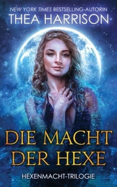 Cover for Thea Harrison · Die Macht der Hexe (Pocketbok) (2019)