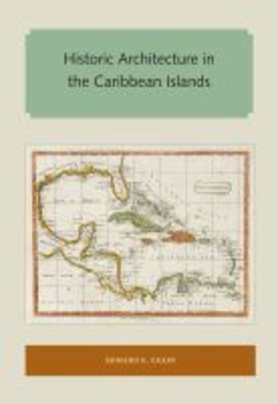 Cover for Edward E. Crain · Historic Architecture in the Caribbean Islands - Florida and the Caribbean Open Books Series (Paperback Book) (2017)