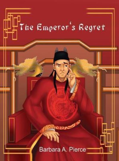 Cover for Barbara A Pierce · The Emperor's Regret (Hardcover Book) (2018)