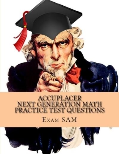 Accuplacer Next Generation Math Practice Test Questions - Exam Sam - Bøker - Exam SAM Study Aids and Media - 9781949282214 - 28. april 2017
