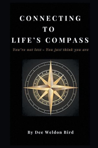 Cover for Dee Weldon Bird · Connecting to Life's Compass (Paperback Book) (2019)