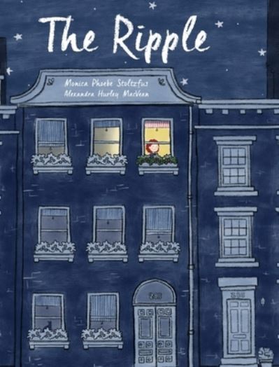 Cover for Monica Stoltzfus · The Ripple (Hardcover Book) (2019)