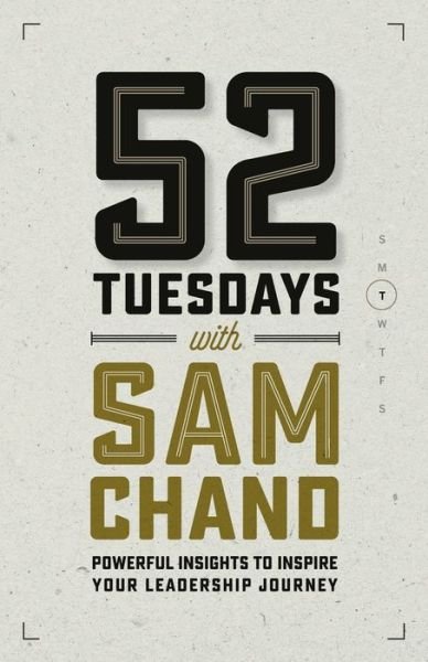 Cover for Sam Chand · 52 Tuesdays With Sam Chand (Taschenbuch) (2019)