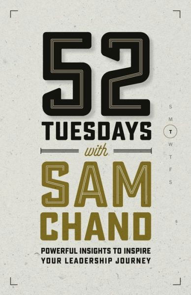 52 Tuesdays With Sam Chand - Sam Chand - Libros - Dream Releaser Publishing - 9781950718214 - 8 de septiembre de 2019