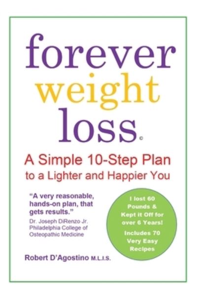 Forever Weight Loss - Robert D'Agostino - Books - Hallard Press LLC - 9781951188214 - August 10, 2021