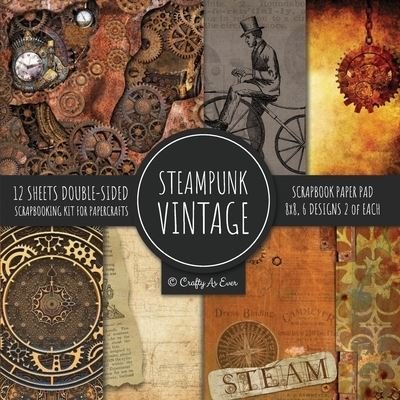 Cover for Crafty as Ever · Vintage Steampunk Scrapbook Paper Pad 8x8 Scrapbooking Kit for Papercrafts, Cardmaking, DIY Crafts, Old Retrofuturistic Theme, Vintage Design (Pocketbok) (2020)