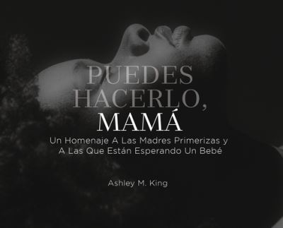 Cover for Ashley King · Puedes Hacerlo, Mamá (Book) (2022)