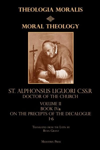 Cover for St Alphonsus Liguori · Moral Theology vol. 2a: The 1-6th Commandments (Taschenbuch) (2018)