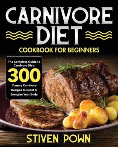 Cover for Stiven Pown · Carnivore Diet Cookbook for Beginners (Paperback Book) (2020)