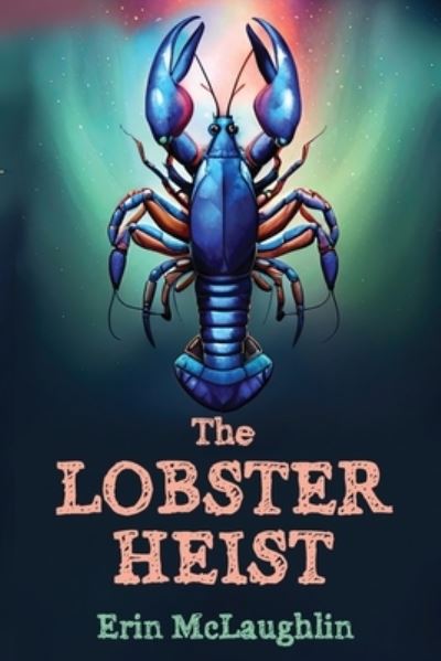 Lobster Heist - Erin McLaughlin - Książki - Humorist Books - 9781954158214 - 24 sierpnia 2023