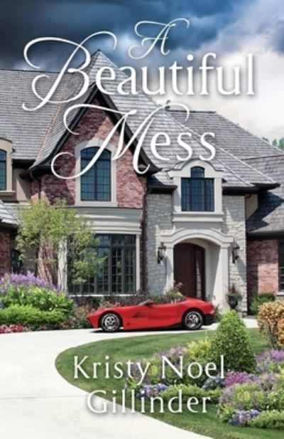 Cover for Kristy Noel Gillinder · Beautiful Mess (Book) (2022)