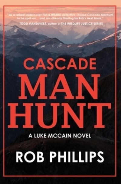 Cascade Manhunt - Rob Phillips - Książki - Latah Books - 9781957607214 - 6 lipca 2023