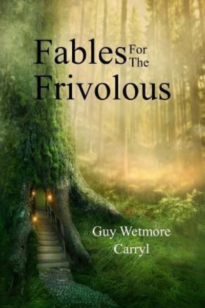 Cover for Guy Wetmore Carryl · Fables for the Frivolous (Paperback Book) (2017)