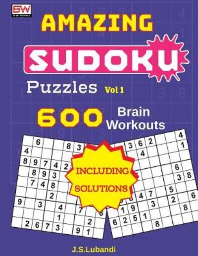 Cover for J S Lubandi · AMAZING SUDOKU Puzzles Vol 1 (Paperback Book) (2017)