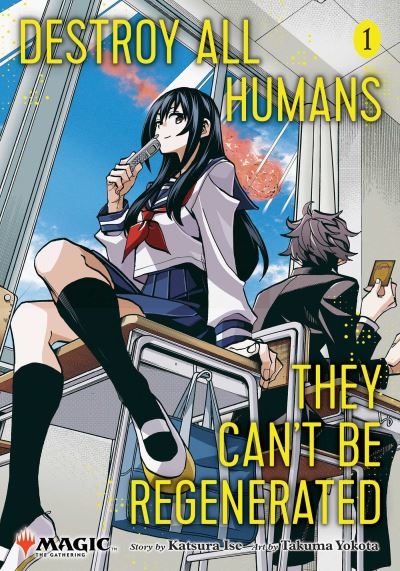 Katsura Ise · Destroy All Humans. They Can't Be Regenerated. A Magic: The Gathering Manga, Vol. 1: Limited edition Magic: The Gathering card included in first printing! - Destroy All Humans. They Can't Be Regenerated. A Magic: The Gathering Manga (Paperback Book) (2024)