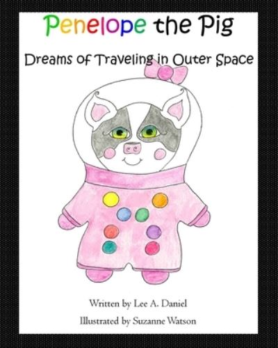 Cover for Lee a Daniel · Penelope the Pig Dreams of Traveling in Outer Space (Pocketbok) (2017)