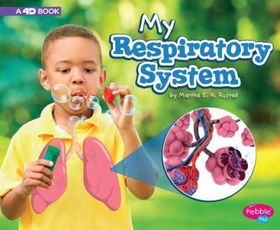 My Respiratory System: A 4D Book - Martha E. H. Rustad - Books - Capstone Press, Incorporated - 9781977100214 - August 1, 2018