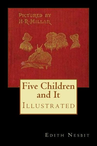 Five Children and It - Edith Nesbit - Books - Createspace Independent Publishing Platf - 9781977861214 - October 2, 2017