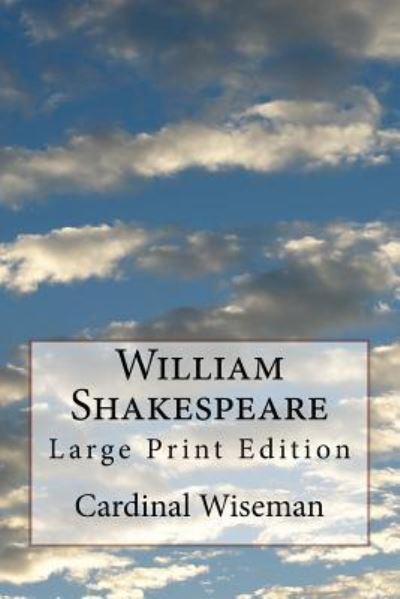 William Shakespeare - Cardinal Wiseman - Bøker - Createspace Independent Publishing Platf - 9781978286214 - 14. oktober 2017