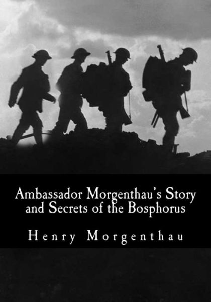 Cover for Henry Morgenthau · Ambassador Morgenthau's Story and Secrets of the Bosphorus (Paperback Book) (2017)