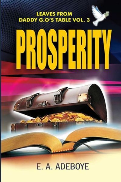 Prosperity - E A Adeboye - Livros - Createspace Independent Publishing Platf - 9781982047214 - 28 de dezembro de 2017