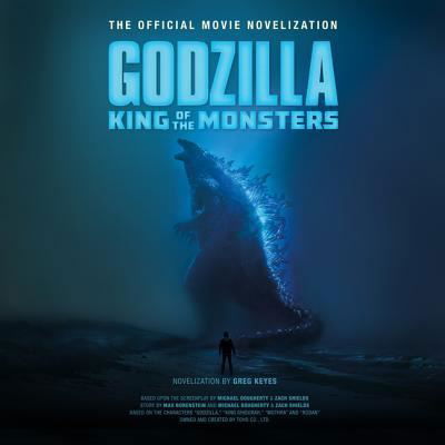Godzilla : King of the Monsters; the Official Movie Novelization - Greg Keyes - Music - Blackstone Publishing - 9781982683214 - May 31, 2019