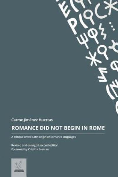 Cover for Carme Jimenez Huertas · Romance Did Not Begin in Rome : A critique of the Latin origin of Romance languages (Paperback Book) (2018)