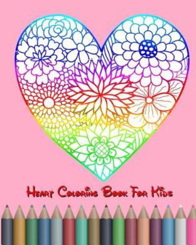 Cover for Heart Lucero · Heart Coloring Book For Kids (Pocketbok) (2018)