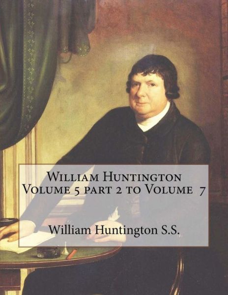 Cover for David Clarke · William Huntington Volume 5 part 2 to Volume 7 (Paperback Book) (2018)