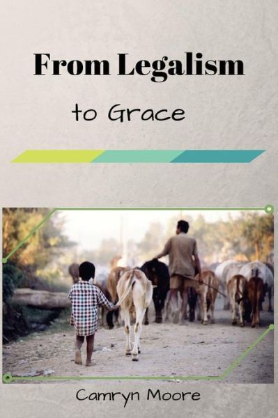 Cover for Camryn W Moore · From Legalism to Grace (Paperback Book) (2018)