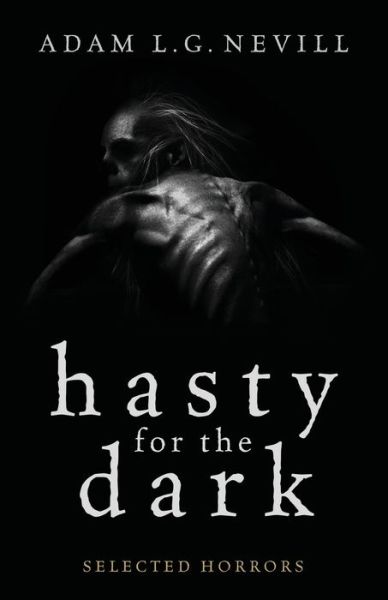 Cover for Adam Nevill · Hasty for the Dark (Paperback Book) (2017)