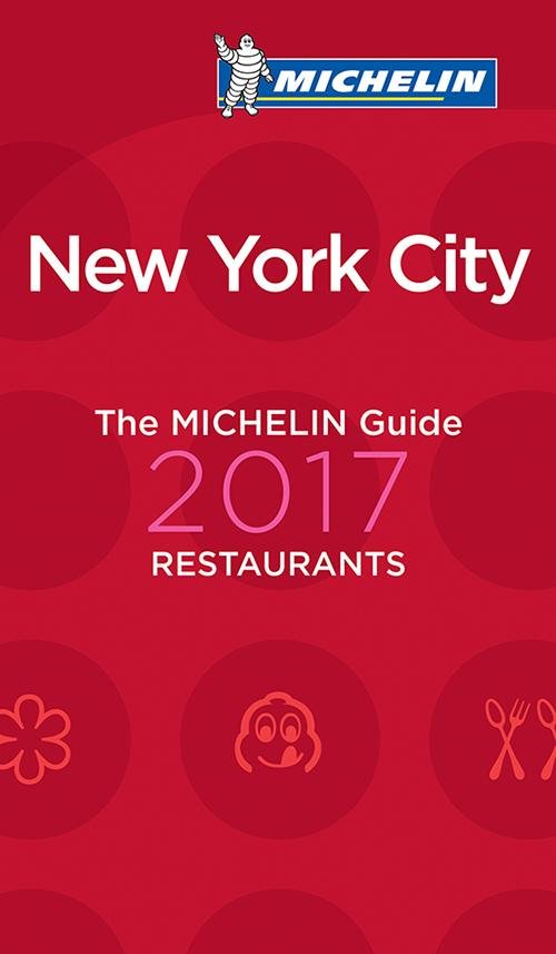 Cover for Michelin · Michelin Hotel &amp; Restaurant Guide: Michelin Restaurants New York City 2017 (Buch) (2016)