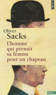 Cover for Oliver Sacks · Homme Qui Prenait Sa Femme Pour Un Chapeau. et Autres R'cits Cliniques (L') (Paperback Book) (2014)